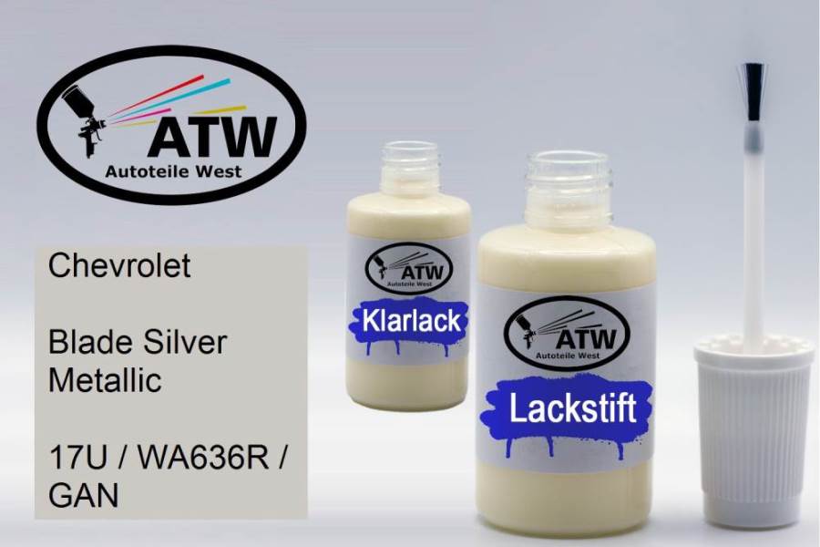 Chevrolet, Blade Silver Metallic, 17U / WA636R / GAN: 20ml Lackstift + 20ml Klarlack - Set, von ATW Autoteile West.